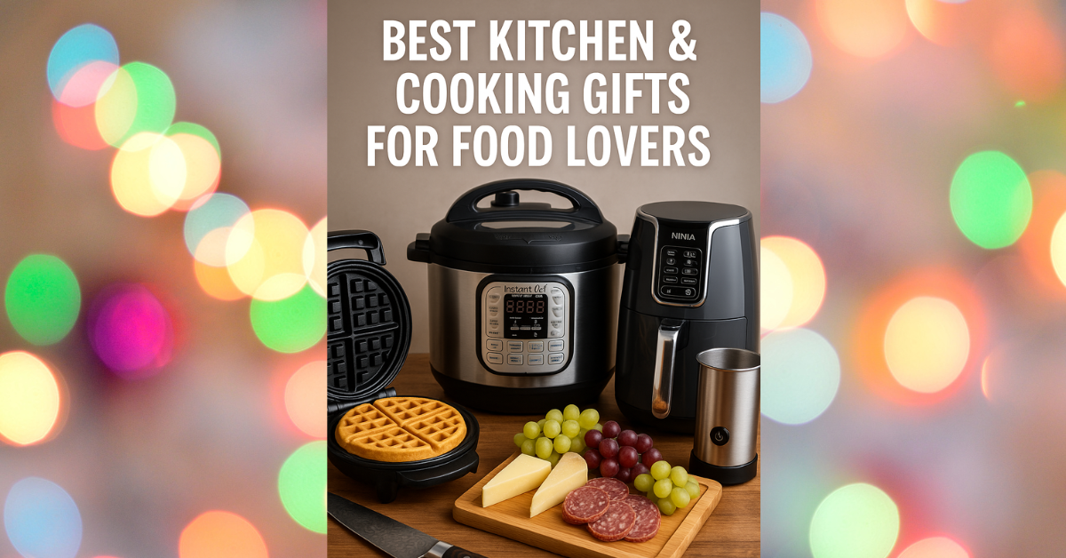 Best Kitchen & Cooking Gifts for Food Lovers