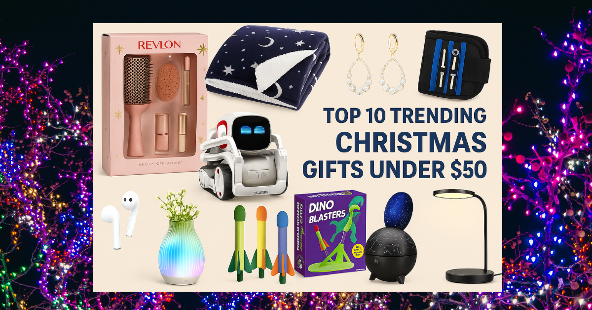 Top 10 Trending Christmas Gifts Under $50