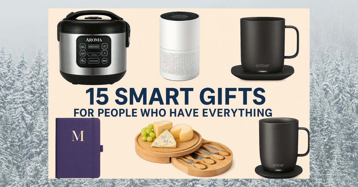 15 Smart Gifts for People Who Have Everything